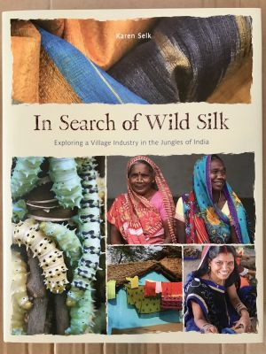 In Search of Wild Silk (book jacket) by Karen Selk